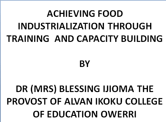 ACHIEVING FOOD INDUSTRIALIZATION THROUGH TRAINING  AND CAPACITY BUILDING