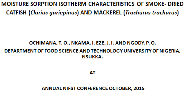 MOISTURE SORPTION ISOTHERM CHARACTERISTICS OF SMOKE- DRIED CATFISH (Clarius gariepinus) AND MACKEREL (Trachurus trachurus)