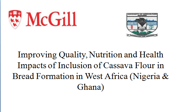 Improving Quality, Nutrition and Health Impacts of Inclusion of Cassava Flour in Bread Formation in West Africa (Nigeria & Ghana)
